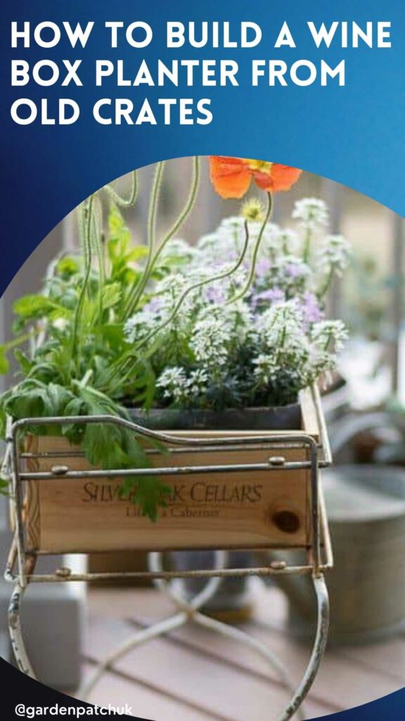 How to Build a Wine Box Planter From Old Crates 7 HOW TO BUILD A WINE BOX PLANTER FROM OLD CRATES-min