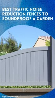 BEST TRAFFIC NOISE REDUCTION FENCES TO SOUNDPROOF A GARDEN