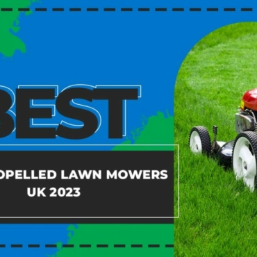 best self propelled lawn mowers uk