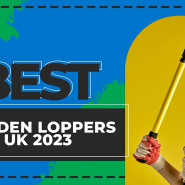 best garden loppers 2023 uk