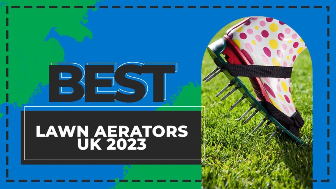 Best Lawn Aerators for Healthy & Lush Grass UK 1 best lawn aerators uk 2023